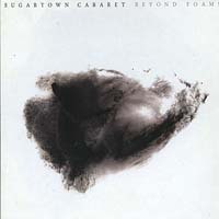 Sugartown Cabaret — Beyond Foams